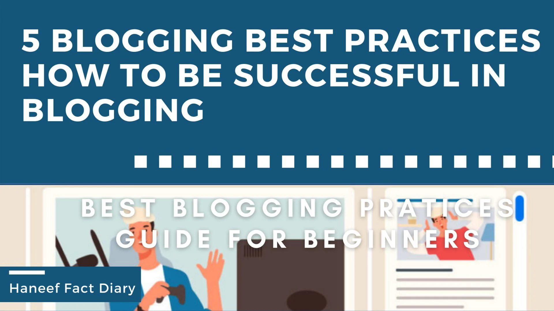 5 blogging best practices How to be Successful in Blogging