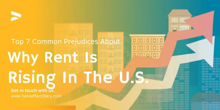 Top 7 Common Prejudices About Why Rent Is Rising In The U.S.
